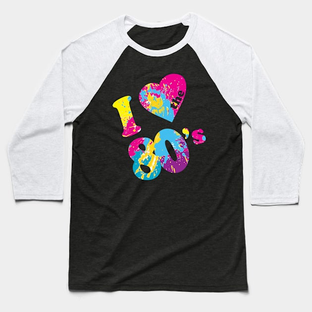 I Love the 80's Baseball T-Shirt by Flippin' Sweet Gear